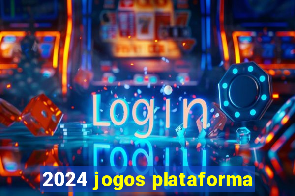 2024 jogos plataforma