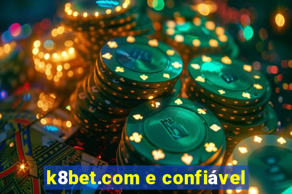 k8bet.com e confiável