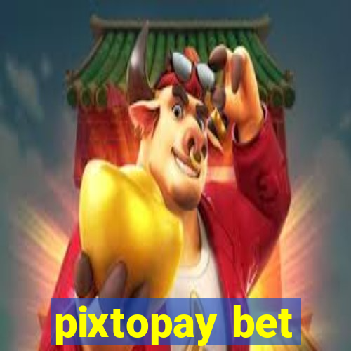 pixtopay bet