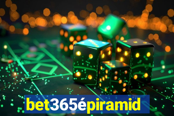 bet365épiramide