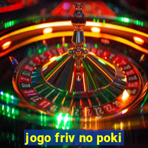 jogo friv no poki