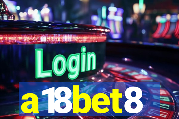 a18bet8