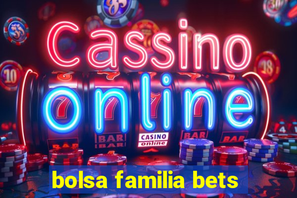 bolsa familia bets