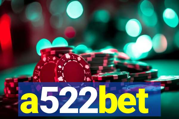 a522bet