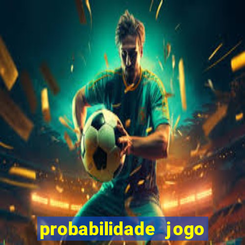 probabilidade jogo de futebol