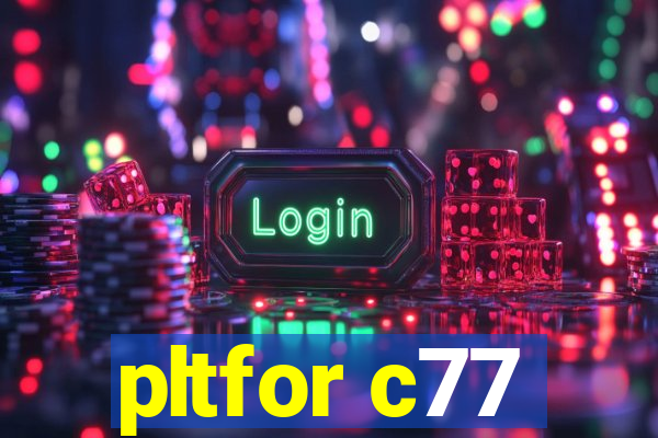 pltfor c77