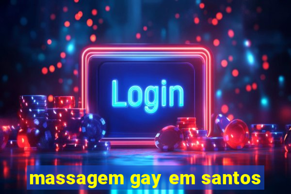 massagem gay em santos