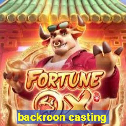 backroon casting