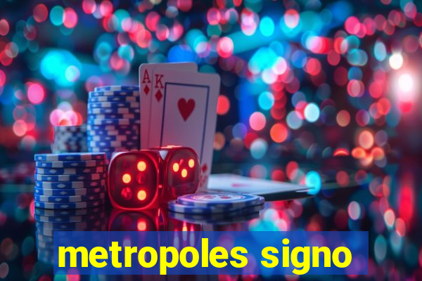 metropoles signo