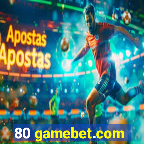 80 gamebet.com