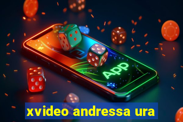 xvideo andressa ura