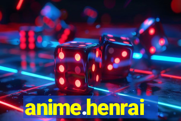 anime.henrai