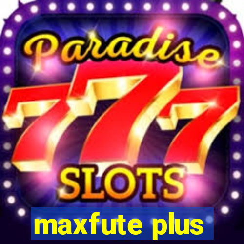 maxfute plus