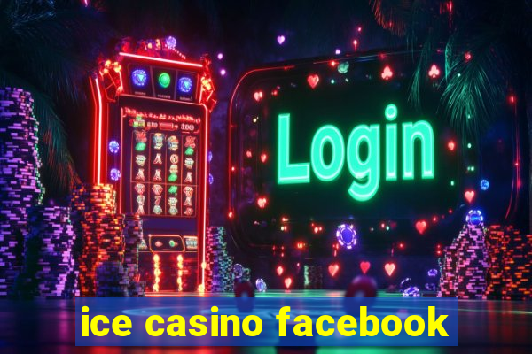 ice casino facebook