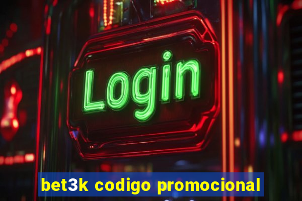 bet3k codigo promocional