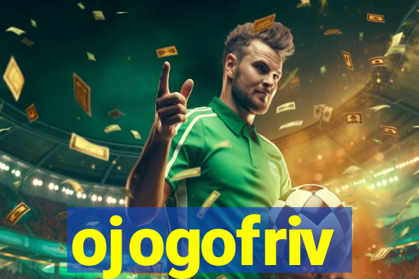 ojogofriv