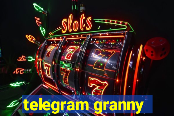 telegram granny