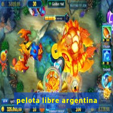 pelota libre argentina