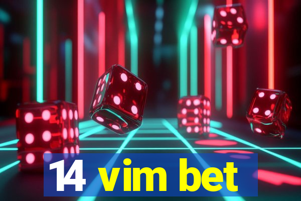 14 vim bet