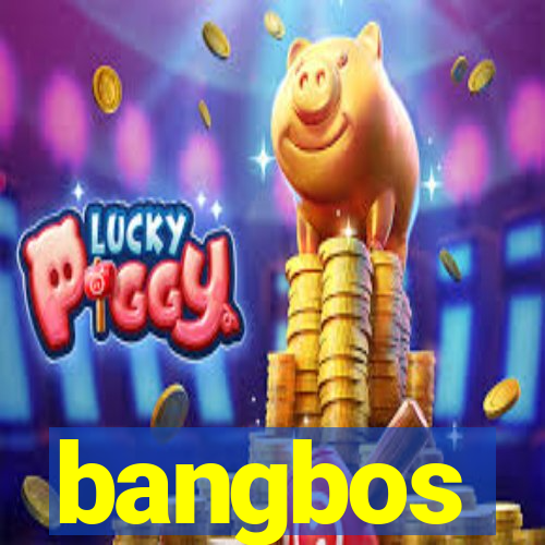 bangbos