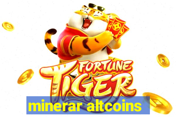 minerar altcoins