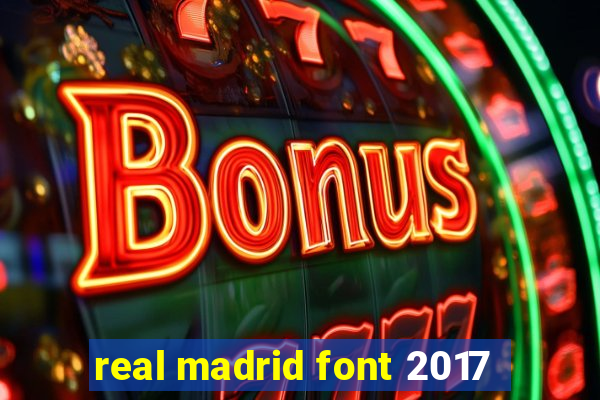 real madrid font 2017