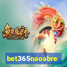 bet365naoabre