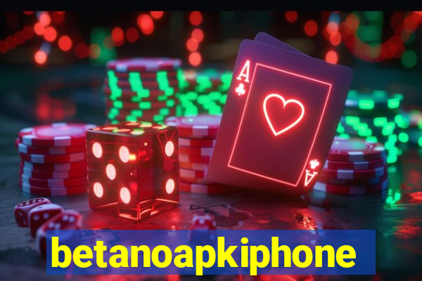 betanoapkiphone