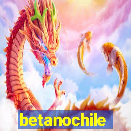 betanochile