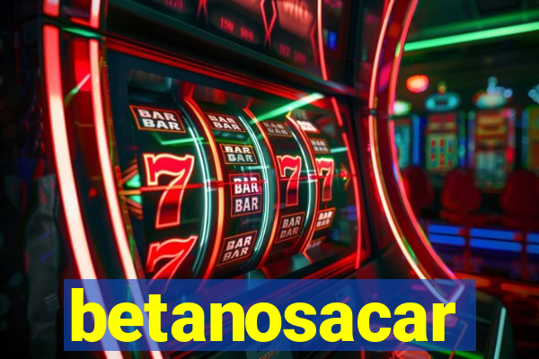 betanosacar