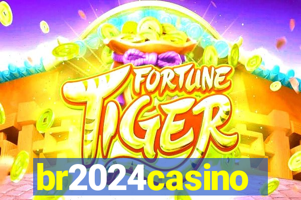 br2024casino