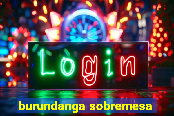 burundanga sobremesa