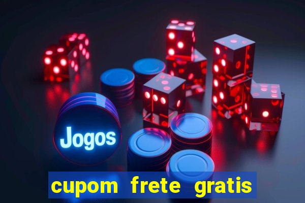 cupom frete gratis magazine luiza