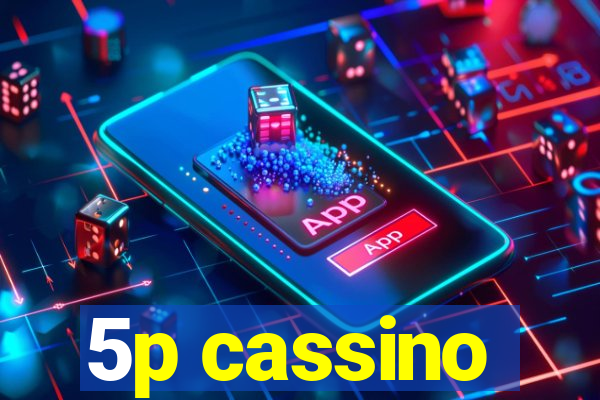 5p cassino