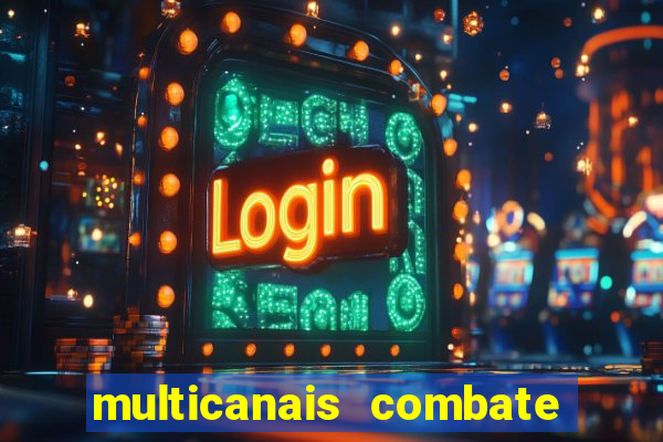 multicanais combate ao vivo