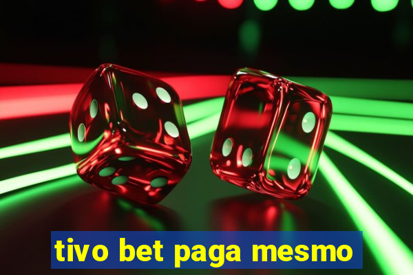 tivo bet paga mesmo