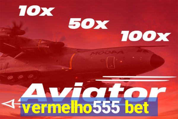 vermelho555 bet