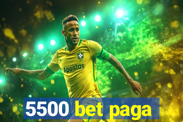 5500 bet paga