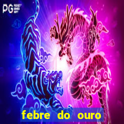 febre do ouro temporada 14