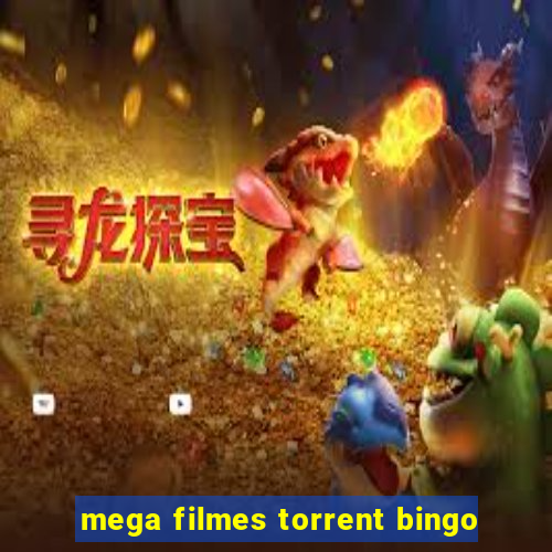 mega filmes torrent bingo