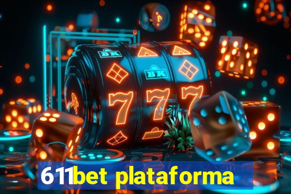 611bet plataforma