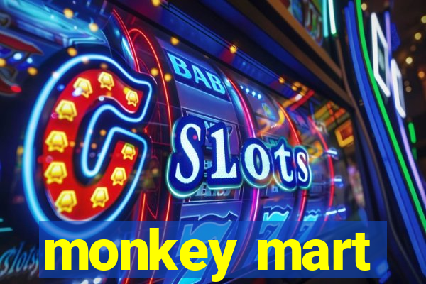 monkey mart