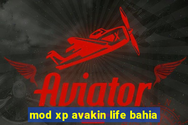 mod xp avakin life bahia