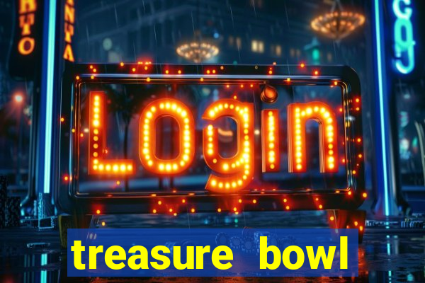 treasure bowl melhor horário para jogar