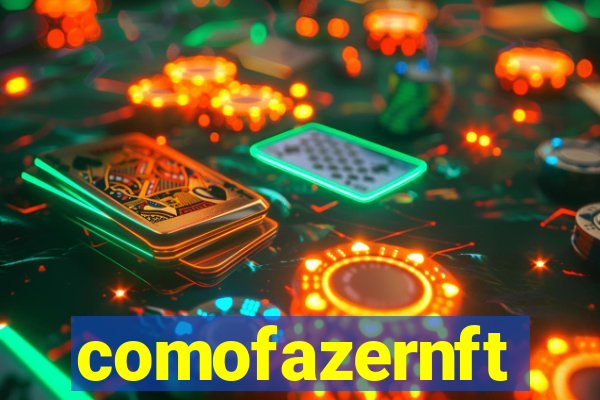 comofazernft