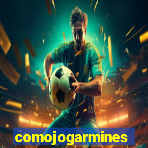 comojogarmines