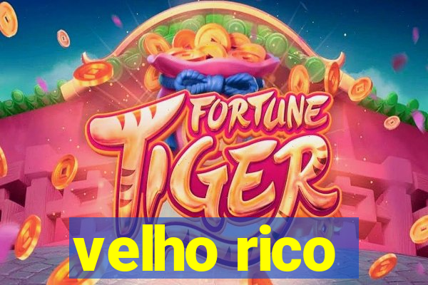 velho rico