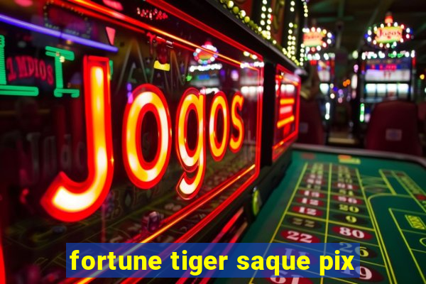 fortune tiger saque pix