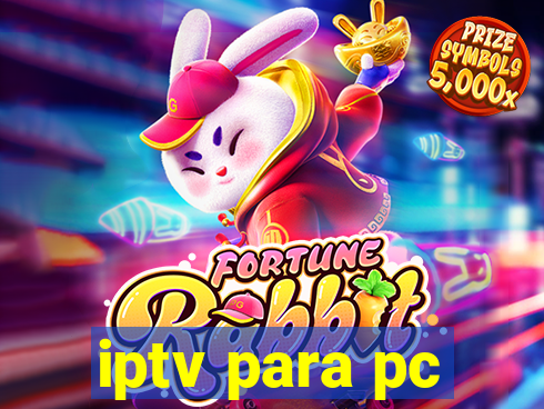 iptv para pc