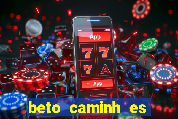 beto caminh es lajeado rs